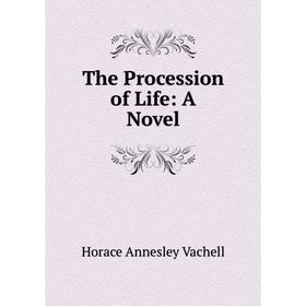 

Книга The Procession of Life: A Novel