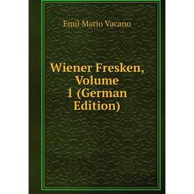 

Книга Wiener Fresken, Volume 1 (German Edition)