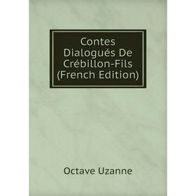 

Книга Contes Dialogués De Crébillon-Fils (French Edition)