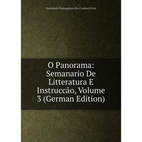 

Книга O Panorama: Semanario De Litteratura E Instruccão, Volume 3
