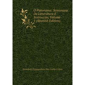 

Книга O Panorama: Semanario De Litteratura E Instruccão, Volume 1