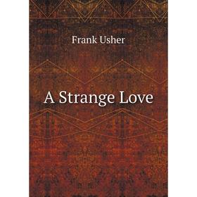 

Книга A Strange Love