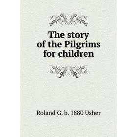 

Книга The story of the Pilgrims for children