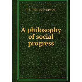 

Книга A philosophy of social progress