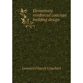 

Книга Elementary reinforced concrete building design