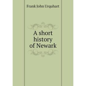 

Книга A short history of Newark