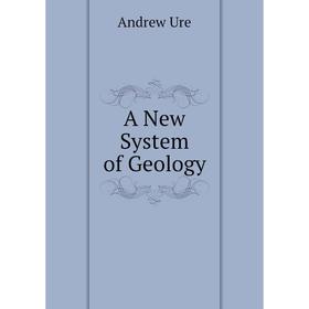 

Книга A New System of Geology