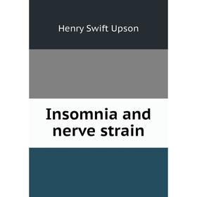 

Книга Insomnia and nerve strain