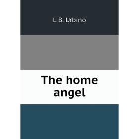 

Книга The home angel