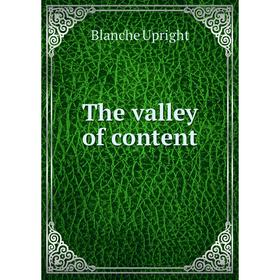 

Книга The valley of content