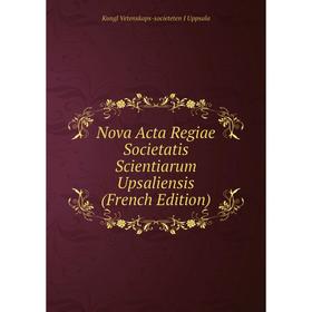 

Книга Nova Acta Regiae Societatis Scientiarum Upsaliensis