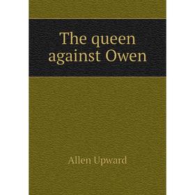 

Книга The queen against Owen