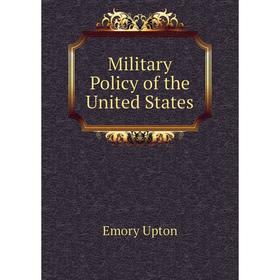 

Книга Military Policy of the United States