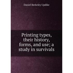 

Книга Printing types, their history, forms, and use; a study in survivals