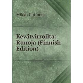 

Книга Kevätvirroilta: Runoja (Finnish Edition)