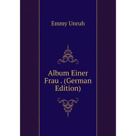 

Книга Album Einer Frau. (German Edition)