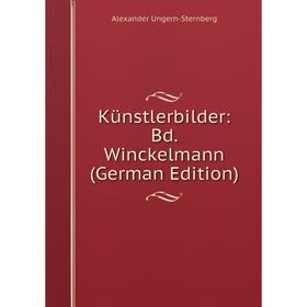

Книга Künstlerbilder: Bd. Winckelmann