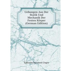 

Книга Uebungen Aus Der Statik Und Mechanik Der Festen Körper (German Edition)