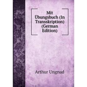 

Книга Mit Übungsbuch (In Transskription)