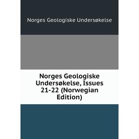 

Книга Norges Geologiske Undersøkelse, Issues 21-22 (Norwegian Edition)
