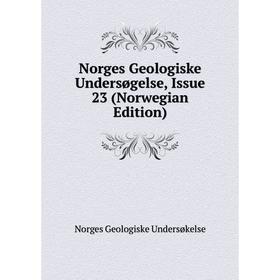 

Книга Norges Geologiske Undersøgelse, Issue 23 (Norwegian Edition)
