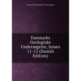 

Книга Danmarks Geologiske Undersøgelse, Issues 11-13 (Danish Edition)