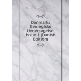 

Книга Danmarks Geologiske Undersøgelse, Issue 1 (Danish Edition)