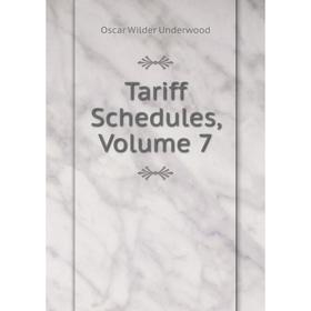 

Книга Tariff Schedules, Volume 7