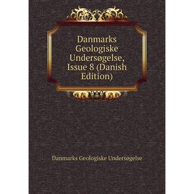 

Книга Danmarks Geologiske Undersøgelse, Issue 8 (Danish Edition)