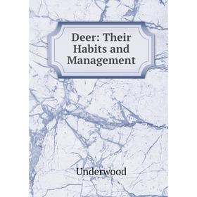 

Книга Deer: Their Habits and Management