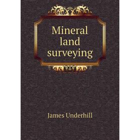 

Книга Mineral land surveying