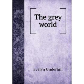 

Книга The grey world