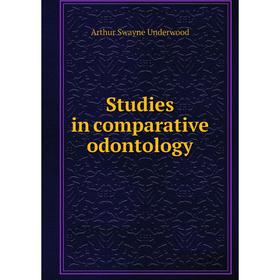 

Книга Studies in comparative odontology