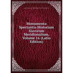

Книга Monumenta Spectantia Historiam Slavorum Meridionalium, Volume 16