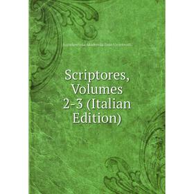 

Книга Scriptores, Volumes 2-3 (Italian Edition)