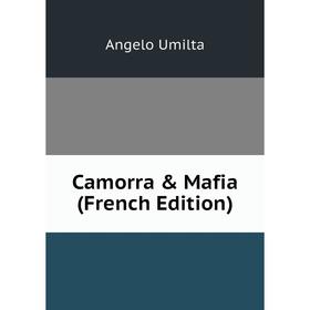 

Книга Camorra & Mafia (French Edition)