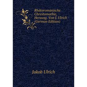 

Книга Rhätoromanische Chrestomathie, Herausg. Von J. Ulrich (German Edition)