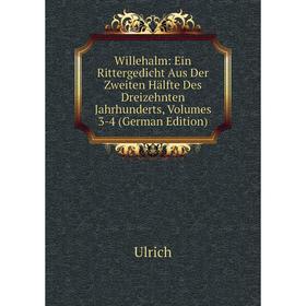 

Книга Willehalm: Ein Rittergedicht Aus Der Zweiten Hälfte Des Dreizehnten Jahrhunderts, Volumes 3-4 (German Edition)