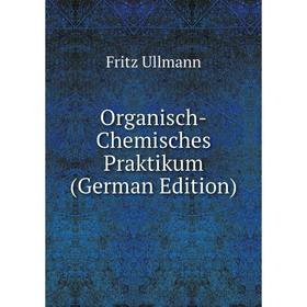 

Книга Organisch-Chemisches Praktikum
