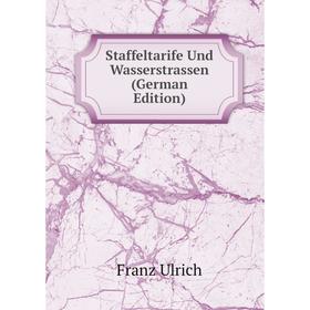 

Книга Staffeltarife Und Wasserstrassen (German Edition)