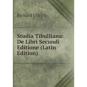 

Книга Studia Tibulliana: De Libri Secundi Editione (Latin Edition)