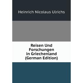 

Книга Reisen Und Forschungen in Griechenland (German Edition)