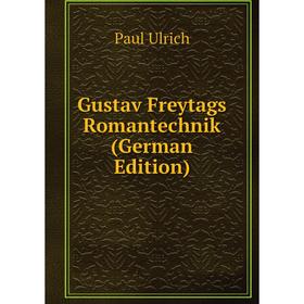 

Книга Gustav Freytags Romantechnik (German Edition)