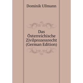 

Книга Das Österreichische Zivilprozessrecht (German Edition)