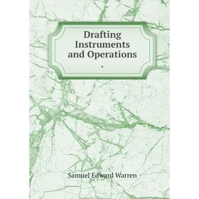

Книга Drafting Instruments and Operations.