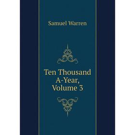 

Книга Ten Thousand A-Year, Volume 3