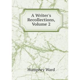 

Книга A Writer's Recollections, Volume 2