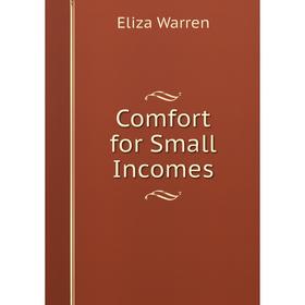 

Книга Comfort for Small Incomes