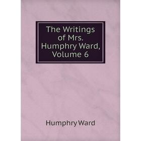 

Книга The Writings of Mrs. Humphry Ward, Volume 6