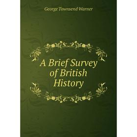 

Книга A Brief Survey of British History